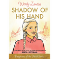Shadow of His Hand: A Story Based on the Life of the Young Holocaust Survivor Anita Dittman