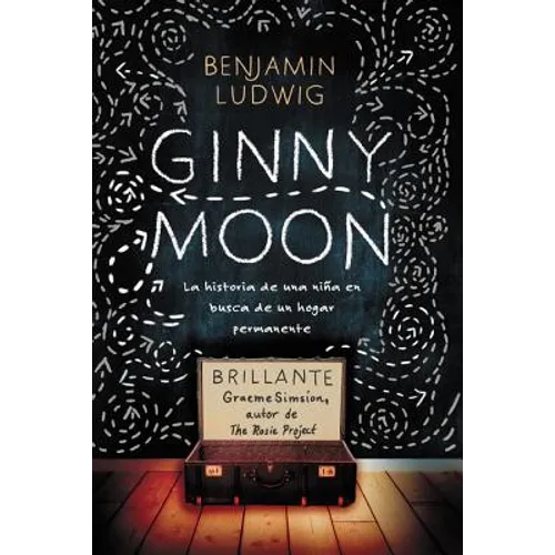 Ginny Moon: Te Presento a Ginny. Tiene Catorce Años, Es Autista Y Guarda Un Secreto Desgarrador - Paperback