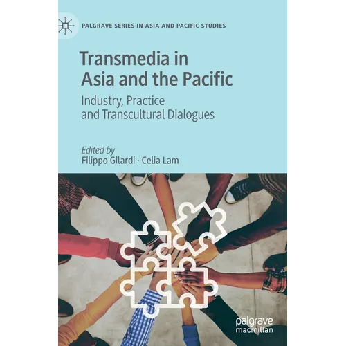 Transmedia in Asia and the Pacific: Industry, Practice and Transcultural Dialogues