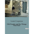Old People and the Things That Pass