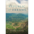 Republic of Dreams: Ordinary People, Extraordinary Struggles, and the Future of Iraqi Kurdistan