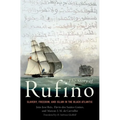 Story of Rufino: Slavery, Freedom, and Islam in the Black Atlantic
