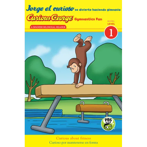 Curious George Gymnastics Fun/Jorge El Curioso Se Divierte Haciendo Gimnasia: Bilingual English-Spanish