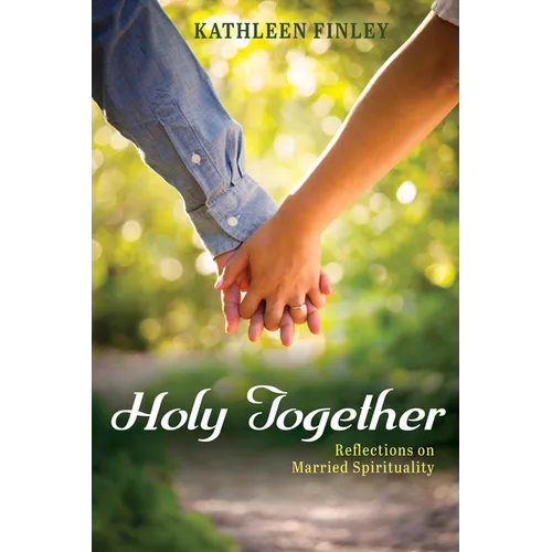 Holy Together: Reflections on Married Spirituality