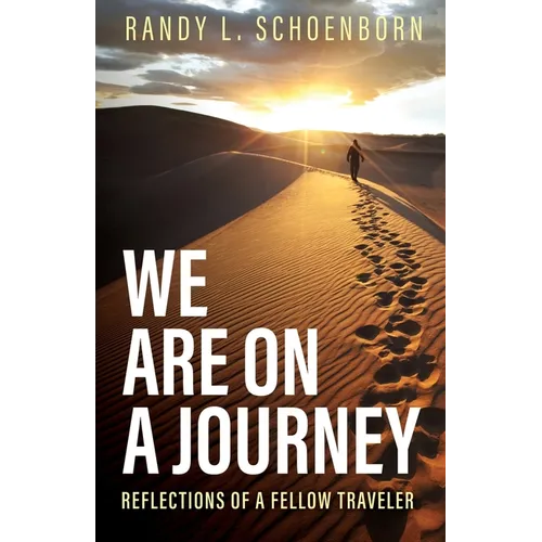 We Are on a Journey: Reflections of a Fellow Traveler