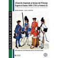 L'esercito imperiale al tempo del Principe Eugenio di Savoia 1690-1720: La fanteria vol. 2