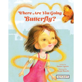 Where Are You Going, Butterfly?