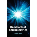 Handbook of Ferroelectrics