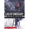 Exiled Emissary: George H. Earle III, Soldier, Sailor, Diplomat, Governor, Spy