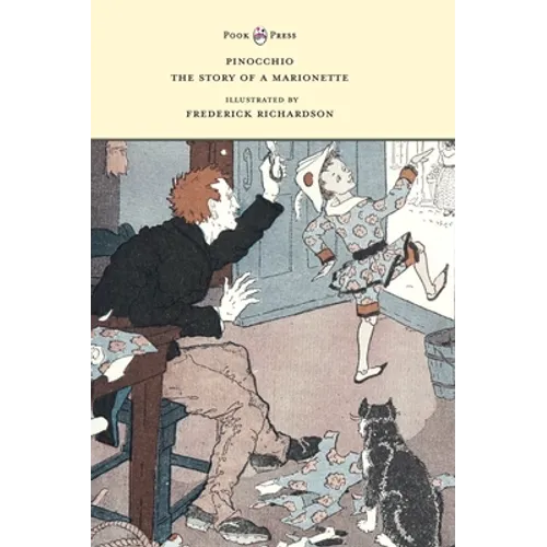 Pinocchio - The Story of a Marionette - Illustrated by Frederick Richardson