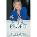 Pilot to Profit: Navigating Modern Entrepreneurship to Build Your Business Using Online Marketing, Social Media, Content Marketing and Sales