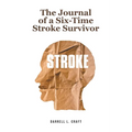 The Journal of a Six-Time Stroke Survivor