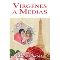 Vírgenes a Medias: Novela Romántica de Época