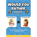 Would You Rather Game Book: For Kids Ages 6-12 - Fun, Silly, Challenging and Hilarious Questions for Kids, Teens and Adults