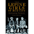 The Lepine Girls of Mud City: Embracing Vermont