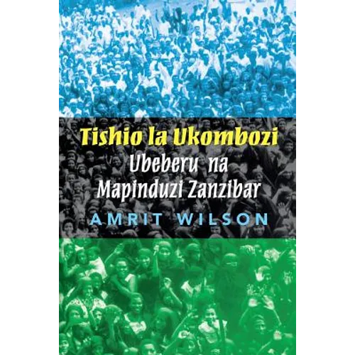 Tishio La Ukombozi: Ubeberu Na Mapinduzi Zanzibar