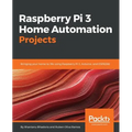 Raspberry Pi 3 Home Automation Projects