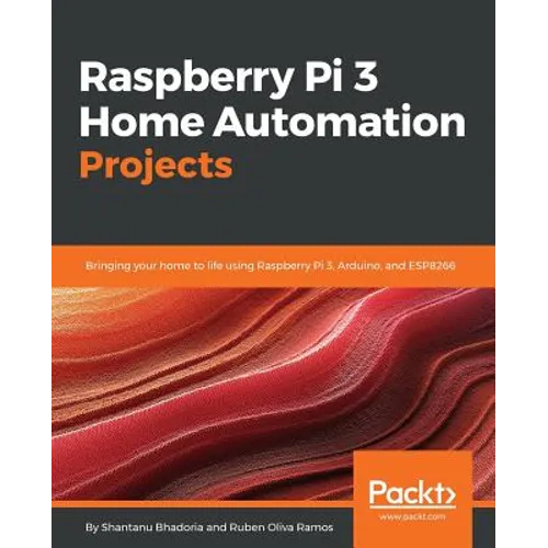 Raspberry Pi 3 Home Automation Projects