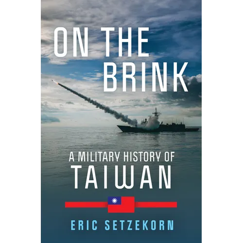 On the Brink: A Military History of Taiwan