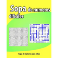 Sopa de numeros dificiles: Libros de rompecabezas- Letra Grande -Una actividad para estimular la memoria visual y la atencion