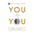 You vs You: 12 Ways to Kick Your Own Ass and Win