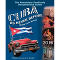 Cuba as Never Before: The Absolutely Positively Unauthorized Guide