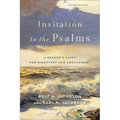 Invitation to the Psalms: A Reader's Guide for Discovery and Engagement