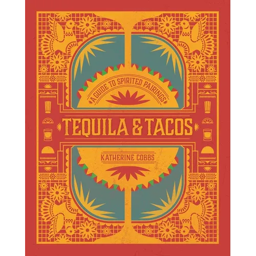 Tequila & Tacos: A Guide to Spirited Pairings