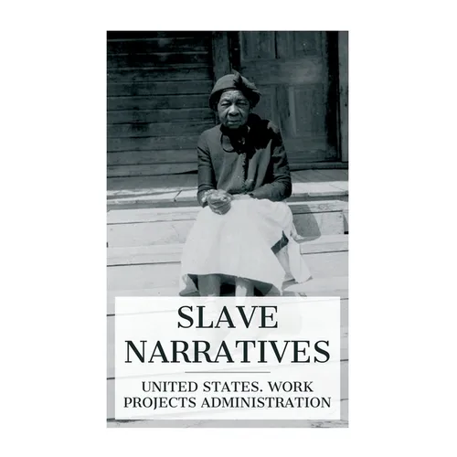 Slave Narratives: A Folk History of Slavery in the United States. From Interviews with Former Slaves / Florida Narratives