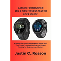 Garmin Forerunner 165 & 965 Fitness Watch User Guide: A Manual for Garmin Smartwatch Setup, GPS, Tips, Tricks, Troubleshooting, and Fitness Tracking f