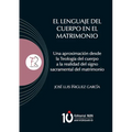 El lenguaje del Cuerpo en el matrimonio. Una aproximación desde la Teología del cuerpo a la realidad del signo sacramental del matrimonio