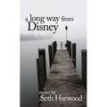 A Long Way from Disney: stories of the 1980s and beyond
