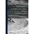 Exploring Science in Your Home Laboratory
