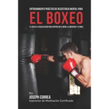 Entrenamiento Practico de Resistencia Mental para el boxeo: El uso de la visualizacion para controlar el miedo, la ansiedad y la duda