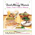 The Food Allergy Mama's Easy, Fast Family Meals: Dairy, Egg, and Nut Free Recipes for Every Day: A Cookbook