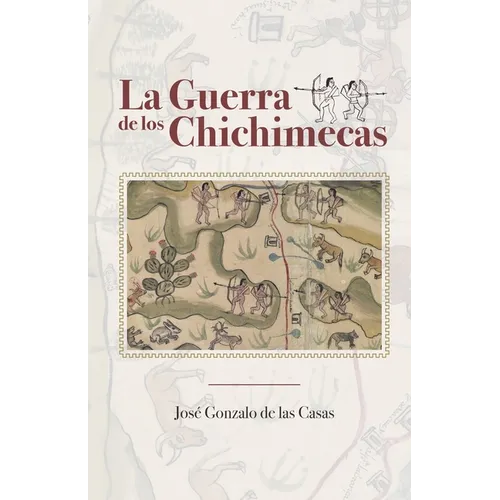 La guerra de los Chichimecas