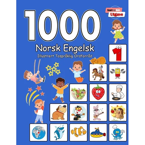 1000 Norsk Engelsk Illustrert Tospråklig Ordforråd (Svart og Hvit Utgave): Norwegian English Language Learning