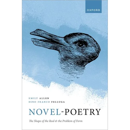 Novel-Poetry: The Shape of the Real and the Problem of Form - Hardcover
