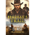 Deadman's Trail: A Classic Western Adventure