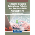 Shaping Inclusive Educational Policies and Practices With Generative AI