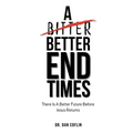A Better End Times