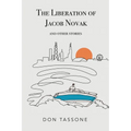 The Liberation of Jacob Novak: And Other Stories