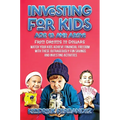 Investing for Kids Age 13 and Above: From Dreams to Dollars: Watch Your Kids Achieve Financial Freedom With These Outrageously Fun Savings and Investi