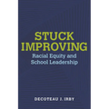 Stuck Improving: Racial Equity and School Leadership