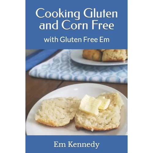 Cooking Gluten and Corn Free: with Gluten Free Em
