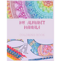 MY ALPHABET MANDALA, coloring book: coloring book ABC MANDALA 1 , Big alphabet letters, perfect for kids, teens, and adults with mandala to color, lea
