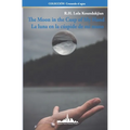 The Moon in the Cusp of My Hand: La luna en la cúspide de mi mano (Bilingual Edition)