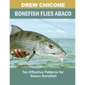 Bonefish Flies Abaco: Ten Effective Patterns for Abaco Bonefish
