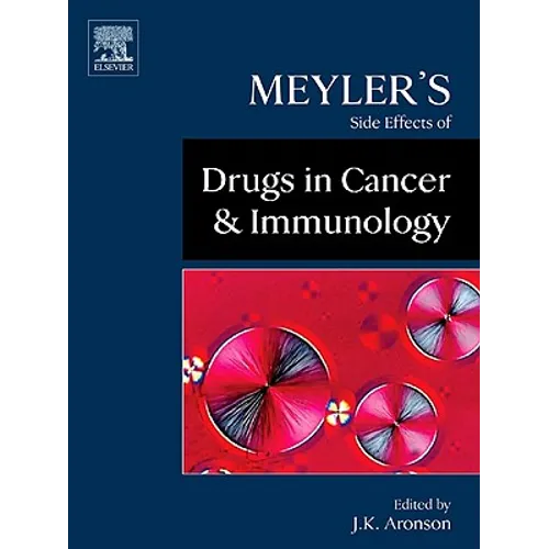 Meyler's Side Effects of Drugs Used in Cancer and Immunology