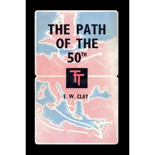 The Path of the 50th: The Story of the 50th (Northumbrian) Division
